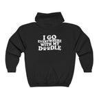 I Go Everywhere With My Doodle Zip Up Hoodie - My doodle is not a pet—they’re my plus-one for every adventure.