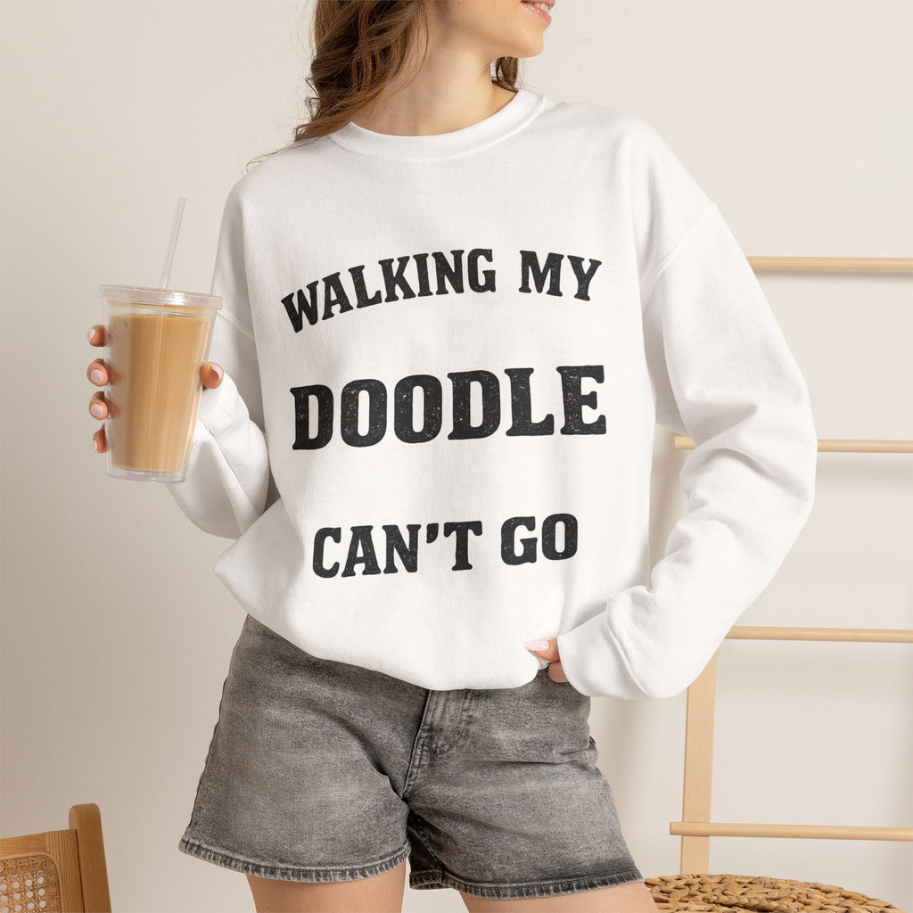 Personalized  - Walking My Doodle Can’t Go Sweatshirt - Add Your Dogs Name to the Sleeve!