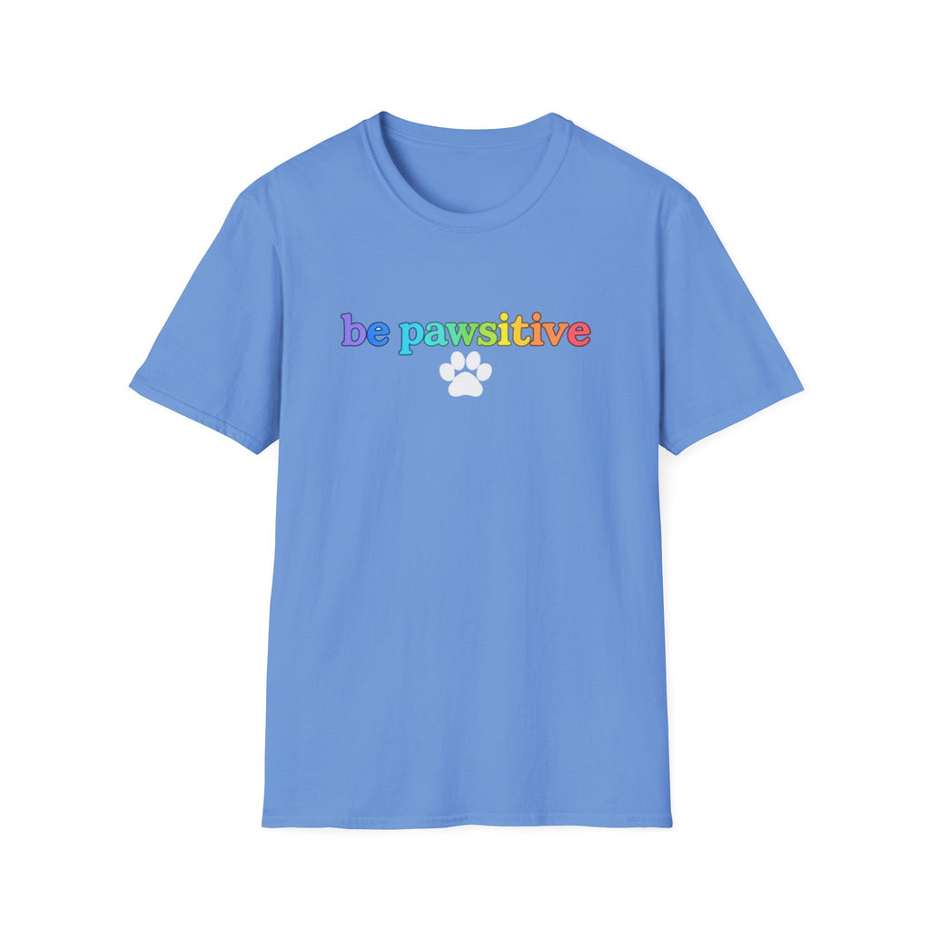 Be Pawsitive Womens TShirt - Spread Pawsitivity.