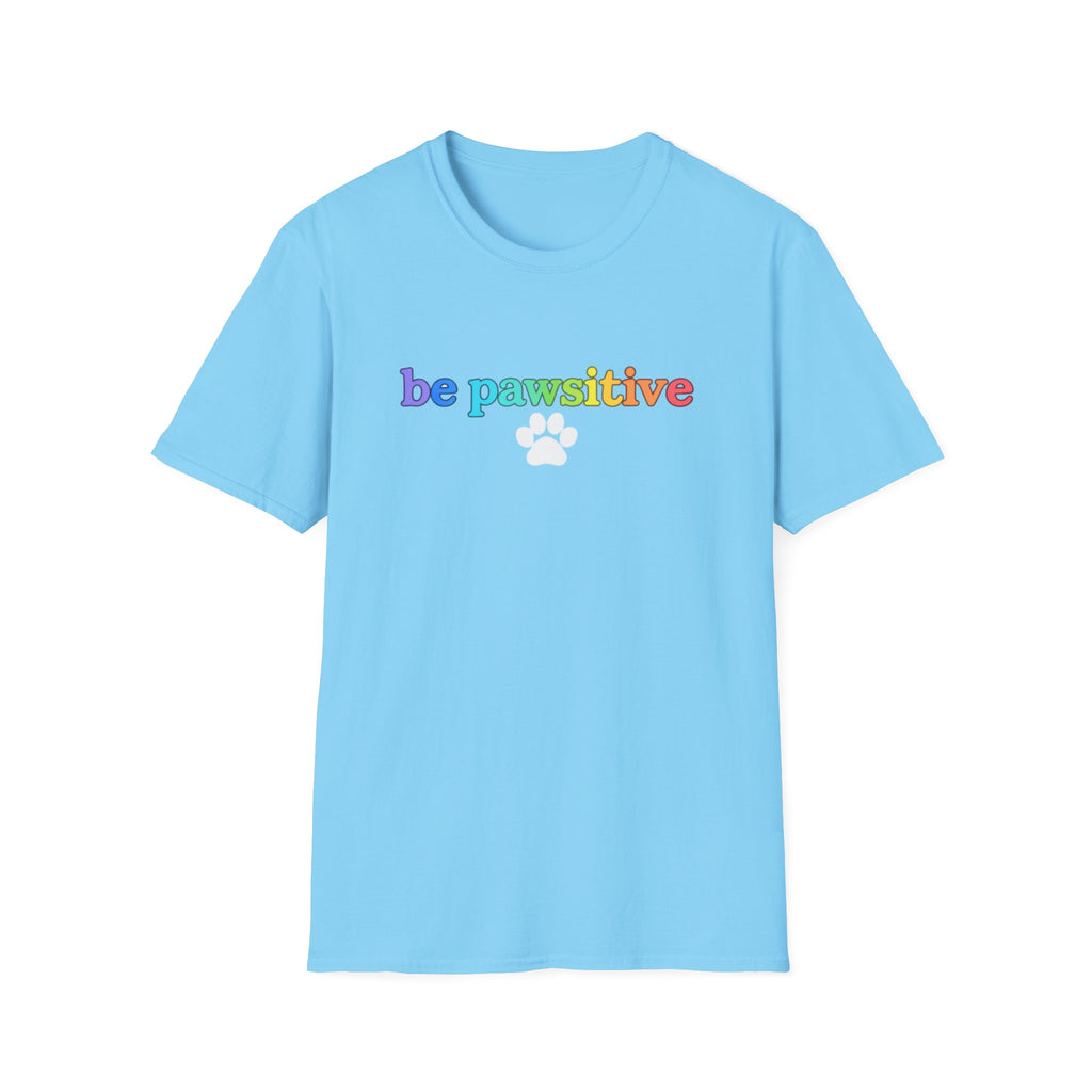 Be Pawsitive Womens TShirt - Spread Pawsitivity.