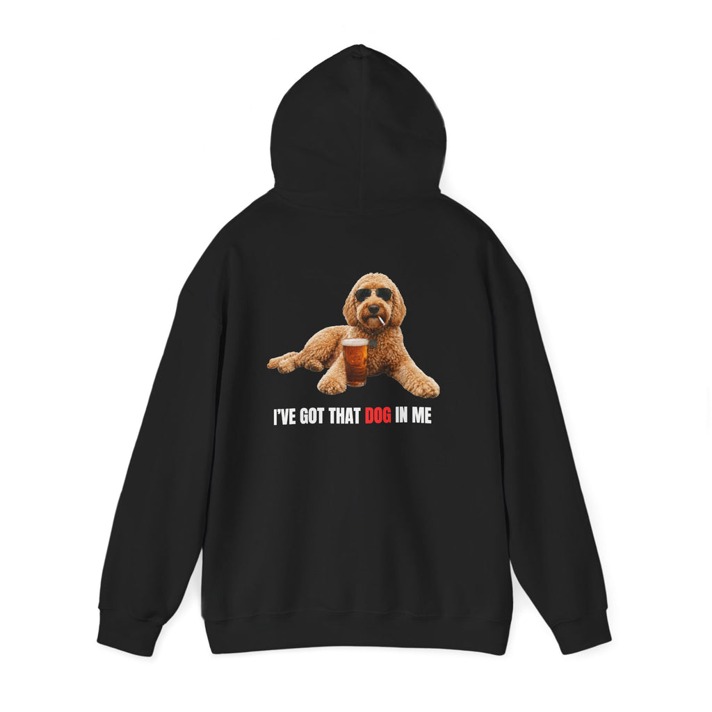 I’ve Got the Dog in Me Hoodie - For the guy with a sarcastic sense of humor.