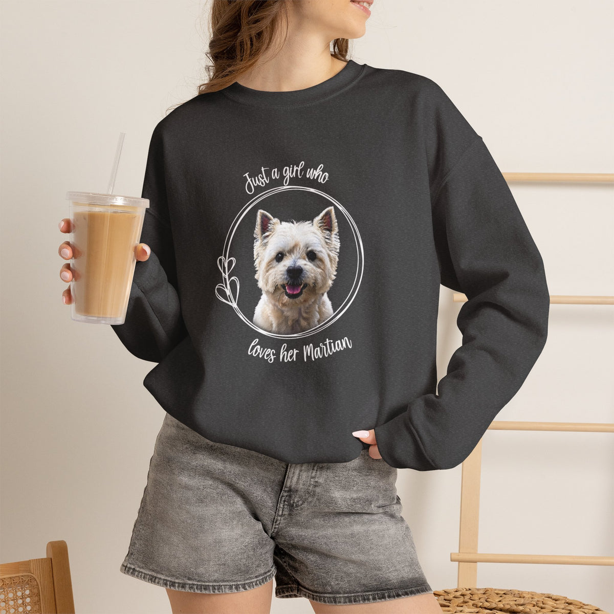 I'm Just a Girl Who Loves  Her Martian Sweatshirt - A bond between a gal and her favorite dog