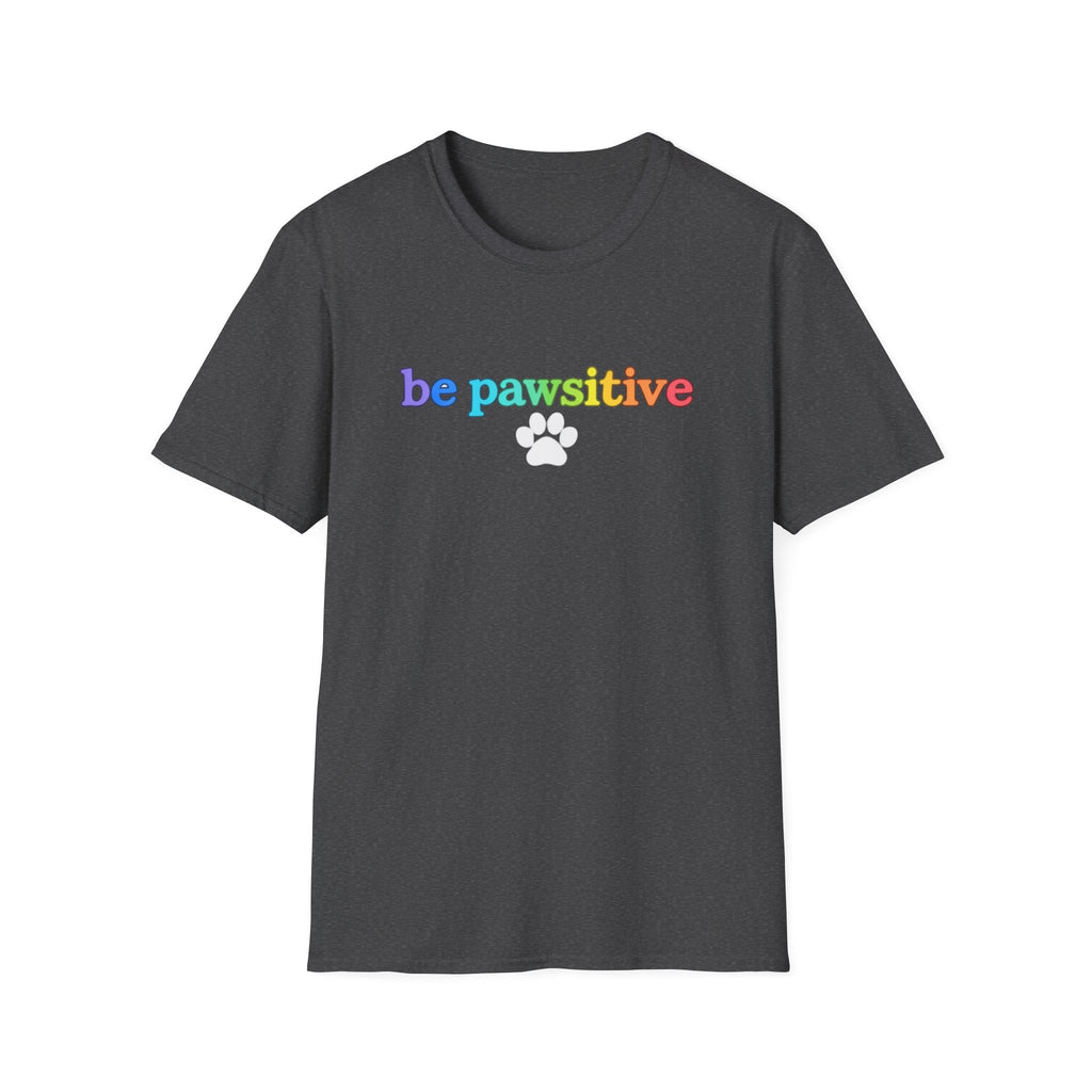 Be Pawsitive Womens TShirt - Spread Pawsitivity.