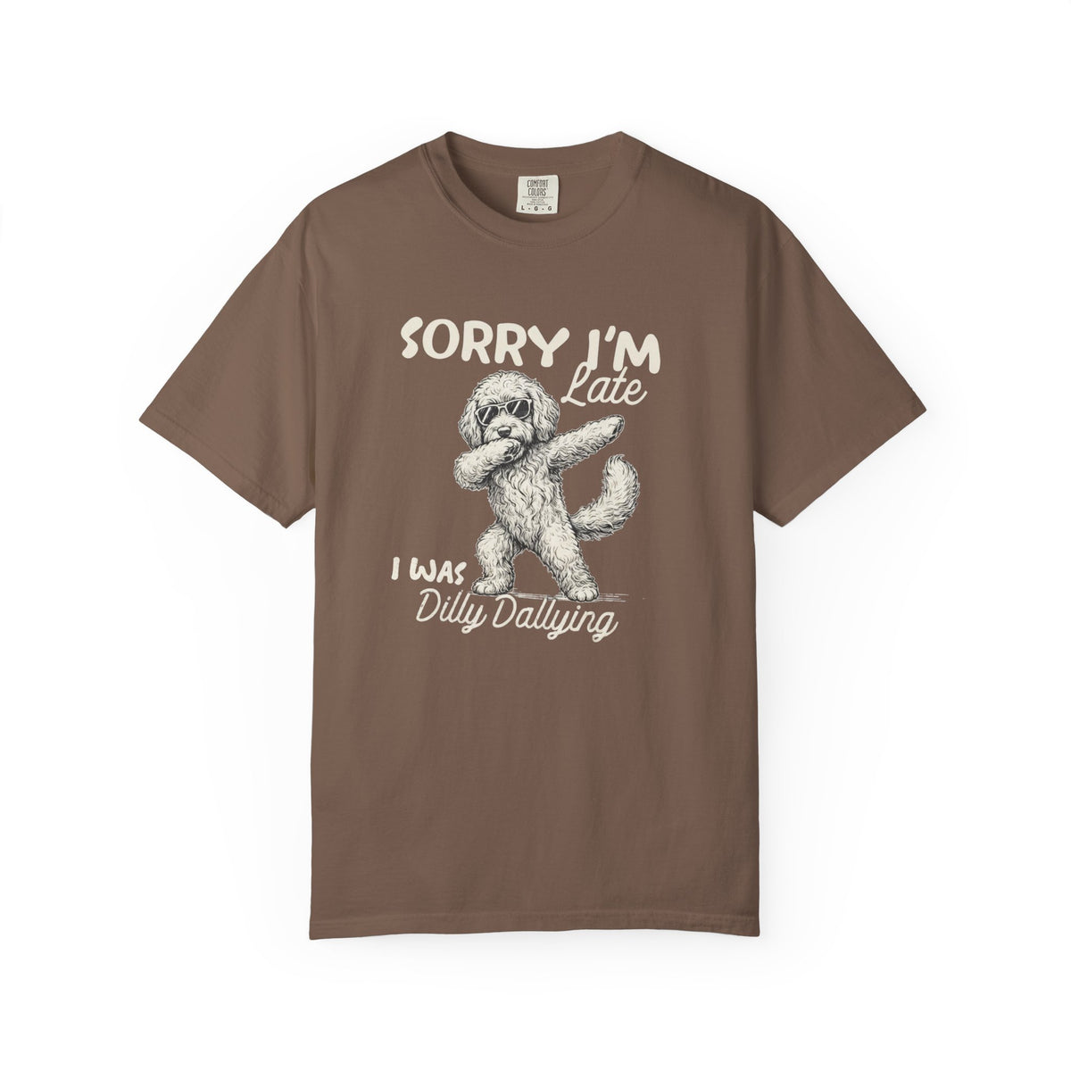Funny Doodle, Sorry I'm Late I Was Dilly Dallying Comfort Colors T-Shirt, Sarcastic Humor Tee Everbee logo Analyze listing