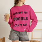 Personalized  - Walking My Doodle Can’t Go Sweatshirt - Add Your Dogs Name to the Sleeve!