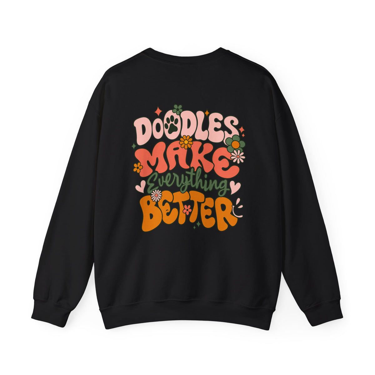Doodles Make Everything Better Sweatshirt - Life’s better with paws, love, and a little retro groove.