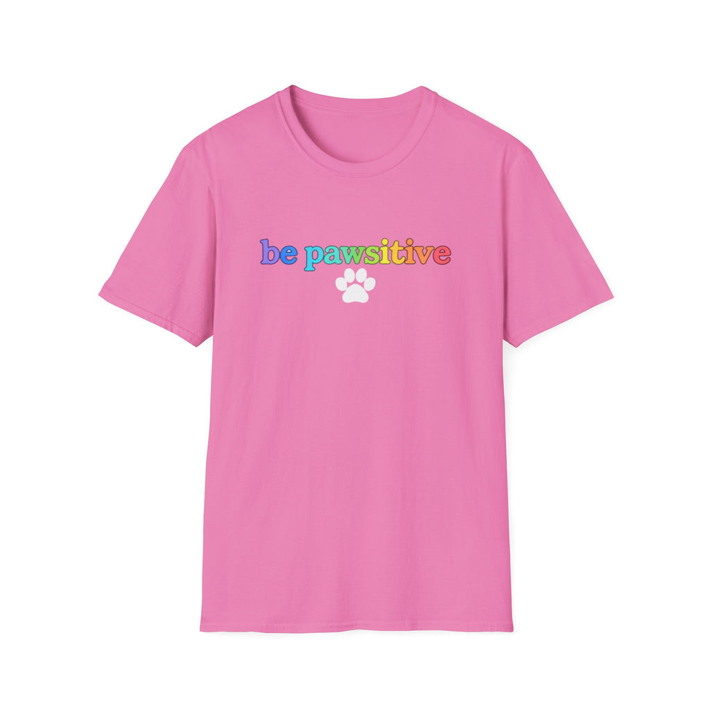 Be Pawsitive Womens TShirt - Spread Pawsitivity.