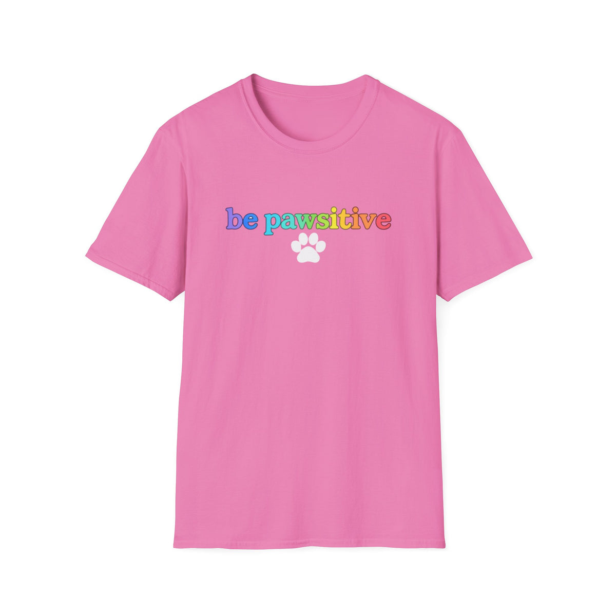 Be Pawsitive Womens TShirt - Spread Pawsitivity.