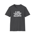 I Go Everywhere With My Doodle T-Shirt – Funny Doodle Mom Tee – Goldendoodle Adventure Shirt