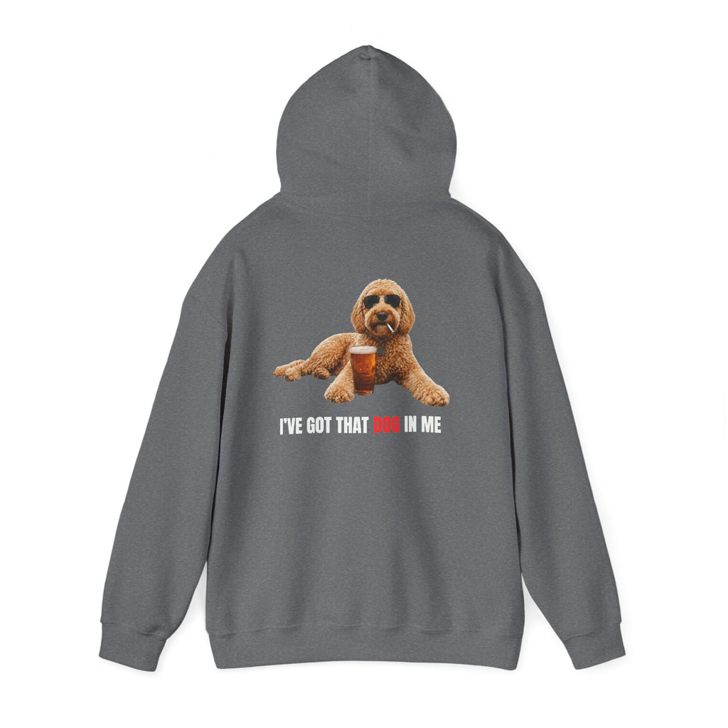I’ve Got the Dog in Me Hoodie - For the guy with a sarcastic sense of humor.