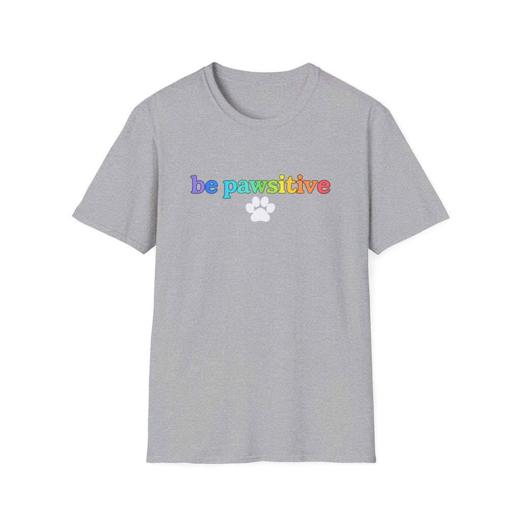 Be Pawsitive Womens TShirt - Spread Pawsitivity.