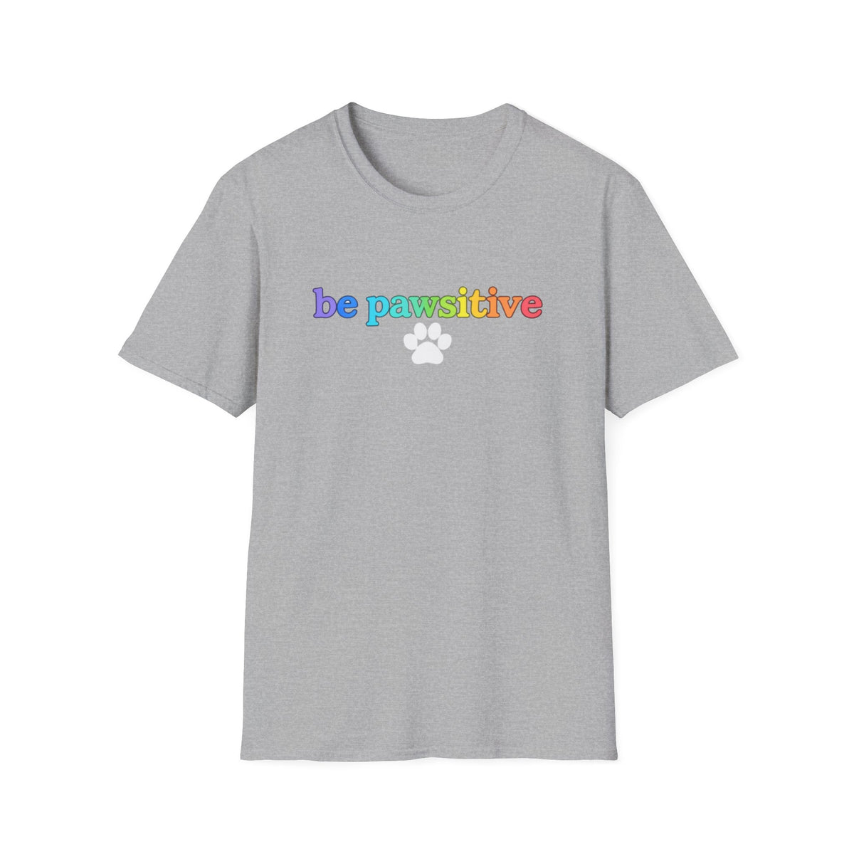 Be Pawsitive Womens TShirt - Spread Pawsitivity.