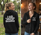 I Go Everywhere With My Doodle Zip Up Hoodie - My doodle is not a pet—they’re my plus-one for every adventure.