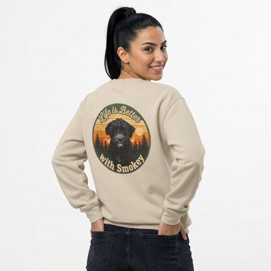 Life Is Better With Smokey Sweatshirt - Because life is simply better with Smokey by your side!