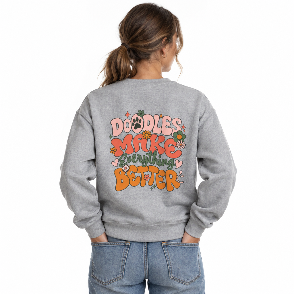 Doodles Make Everything Better Sweatshirt - Life’s better with paws, love, and a little retro groove.