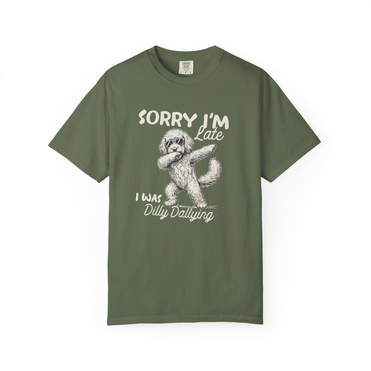 Funny Doodle, Sorry I'm Late I Was Dilly Dallying Comfort Colors T-Shirt, Sarcastic Humor Tee Everbee logo Analyze listing