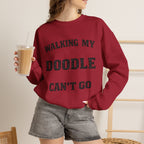 Personalized  - Walking My Doodle Can’t Go Sweatshirt - Add Your Dogs Name to the Sleeve!