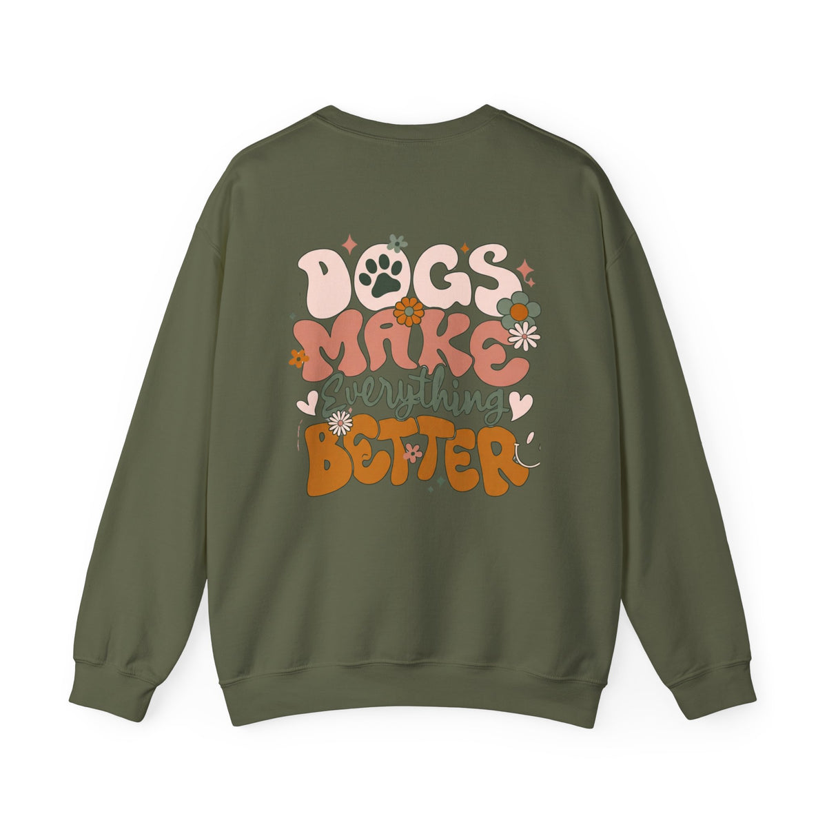 Dogs Make Everything Better Sweatshirt - Life’s better with paws, love, and a little retro groove.