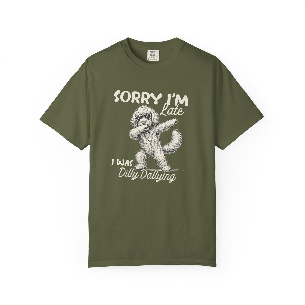 Funny Doodle, Sorry I'm Late I Was Dilly Dallying Comfort Colors T-Shirt, Sarcastic Humor Tee Everbee logo Analyze listing