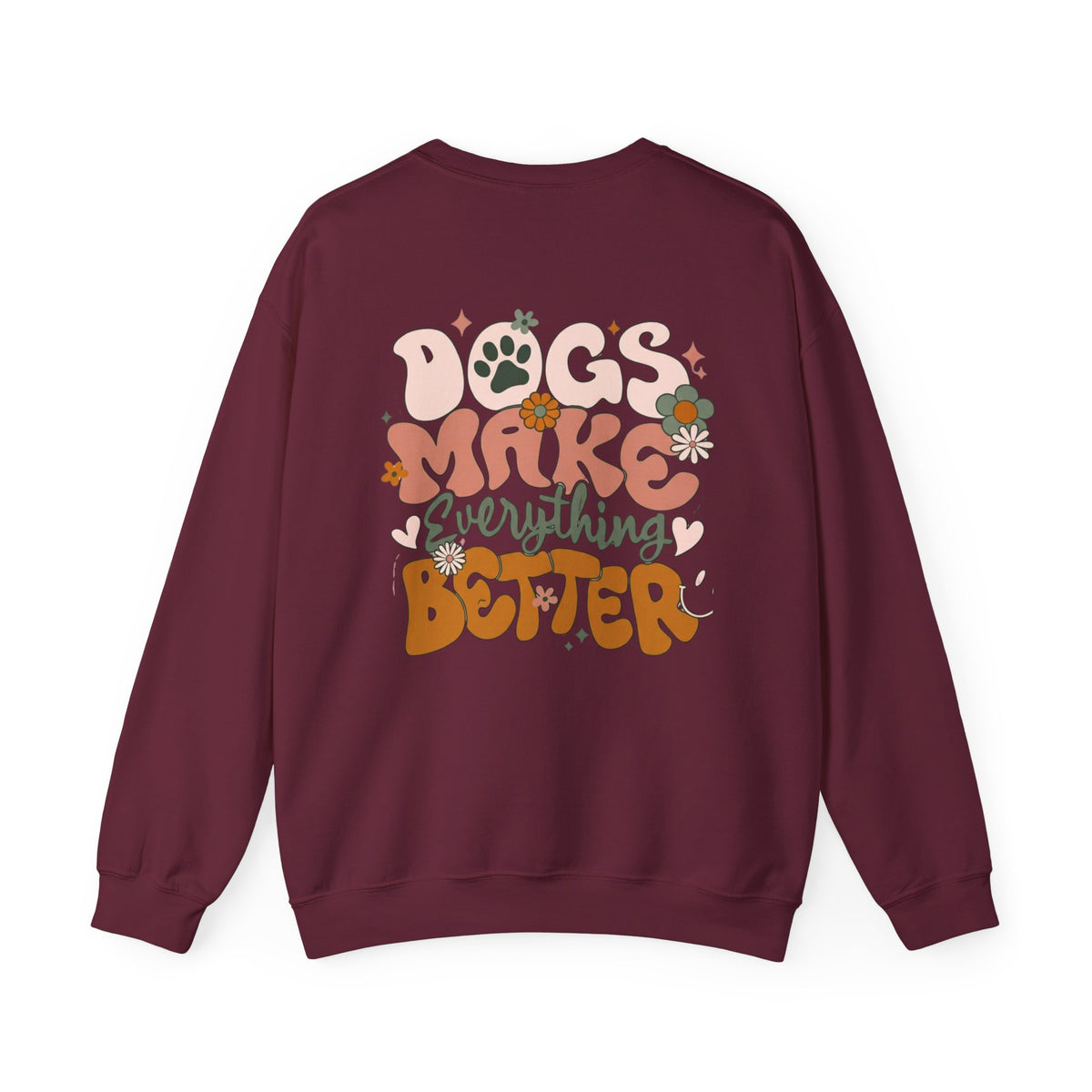 Dogs Make Everything Better Sweatshirt - Life’s better with paws, love, and a little retro groove.