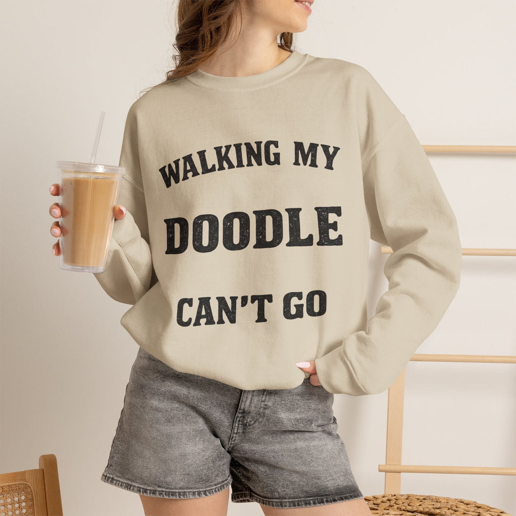 Personalized  - Walking My Doodle Can’t Go Sweatshirt - Add Your Dogs Name to the Sleeve!