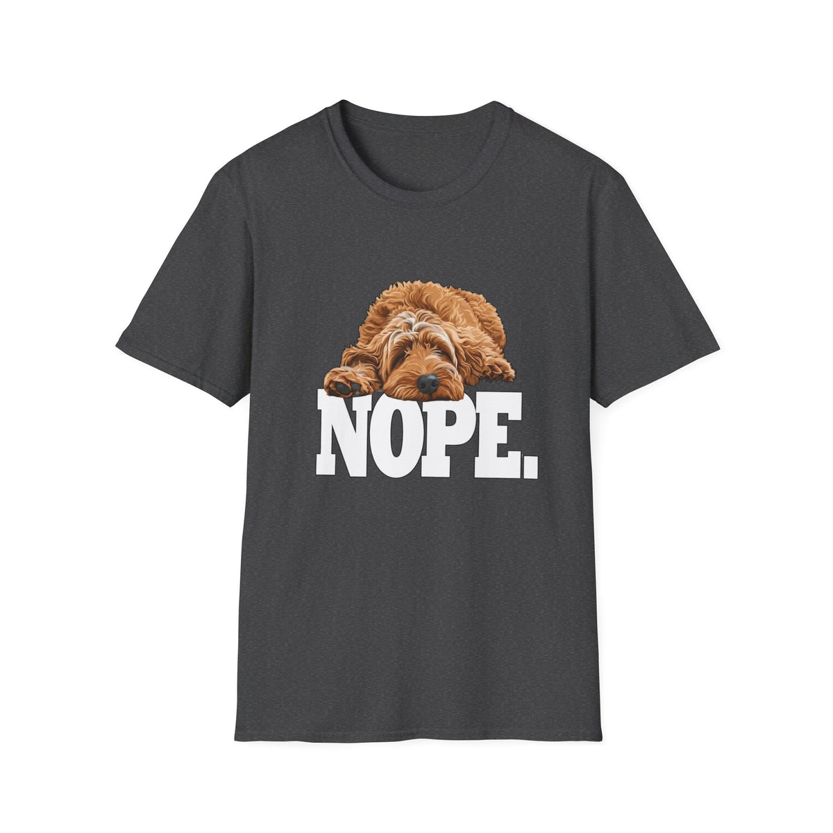 Nope Dog T-Shirt —Sometimes there’s only one appropriate response NOPE