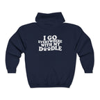 I Go Everywhere With My Doodle Zip Up Hoodie - My doodle is not a pet—they’re my plus-one for every adventure.