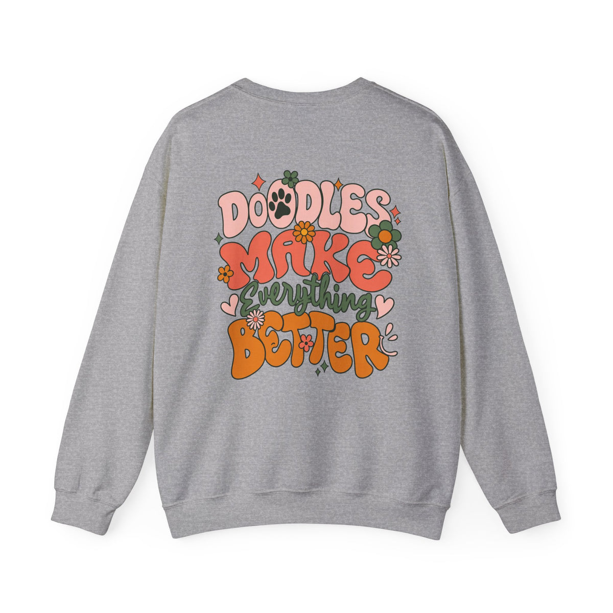 Doodles Make Everything Better Sweatshirt - Life’s better with paws, love, and a little retro groove.