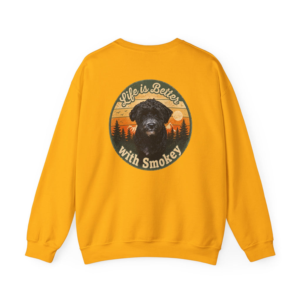 Life Is Better With Smokey Sweatshirt - Because life is simply better with Smokey by your side!