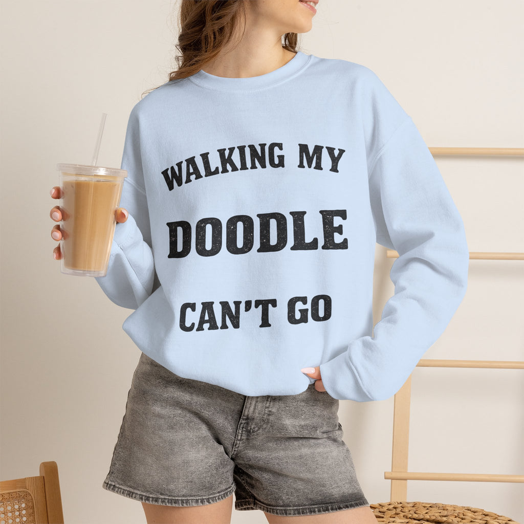 Personalized  - Walking My Doodle Can’t Go Sweatshirt - Add Your Dogs Name to the Sleeve!
