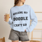 Personalized  - Walking My Doodle Can’t Go Sweatshirt - Add Your Dogs Name to the Sleeve!