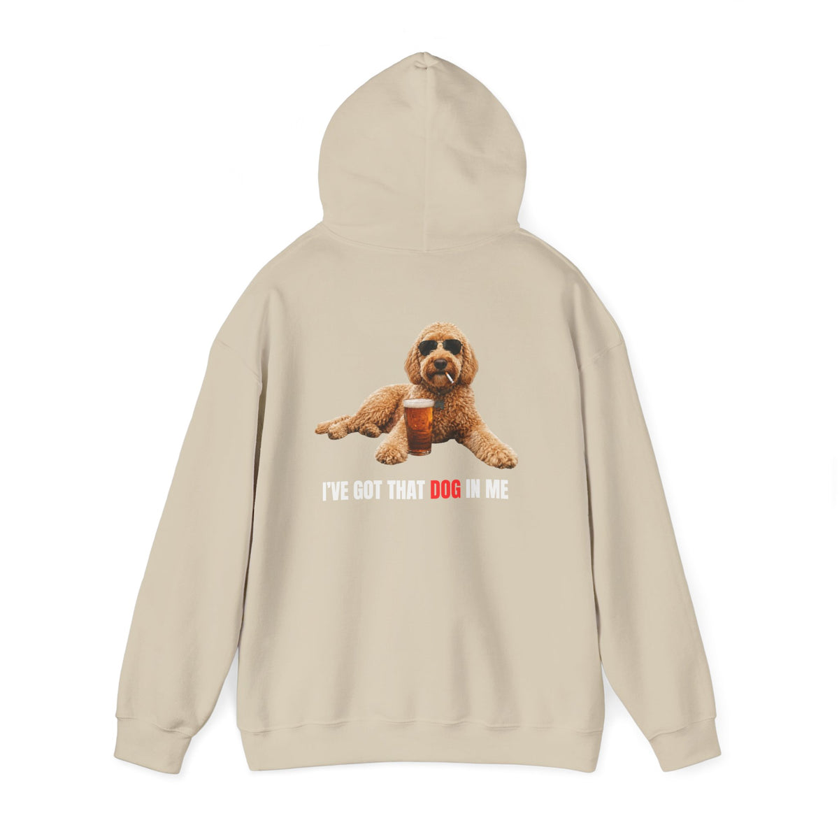 I’ve Got the Dog in Me Hoodie - For the guy with a sarcastic sense of humor.