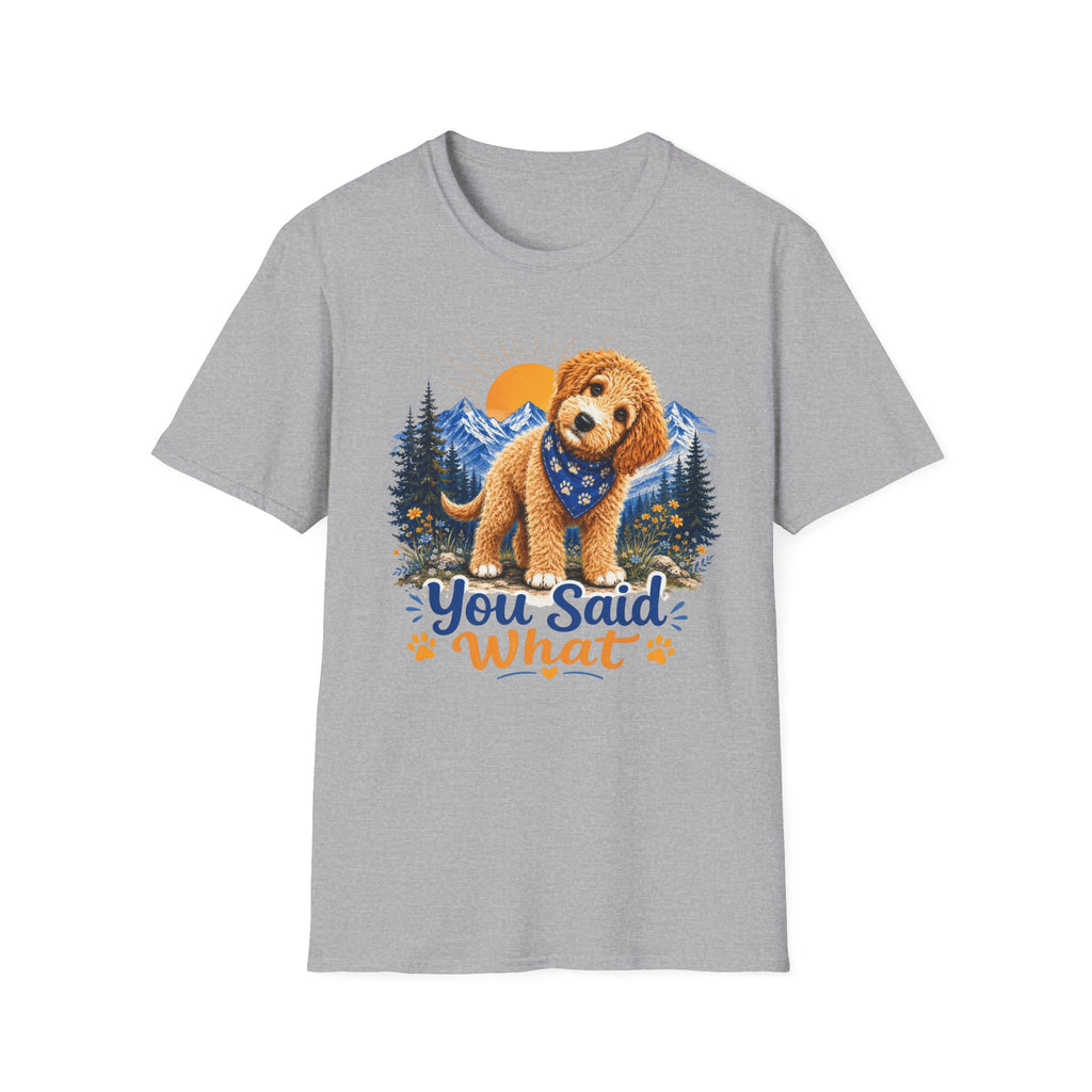 You Said What T-Shirt