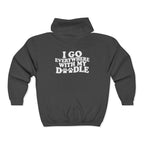 I Go Everywhere With My Doodle Zip Up Hoodie - My doodle is not a pet—they’re my plus-one for every adventure.