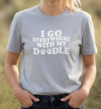 I Go Everywhere With My Doodle T-Shirt – Funny Doodle Mom Tee – Goldendoodle Adventure Shirt